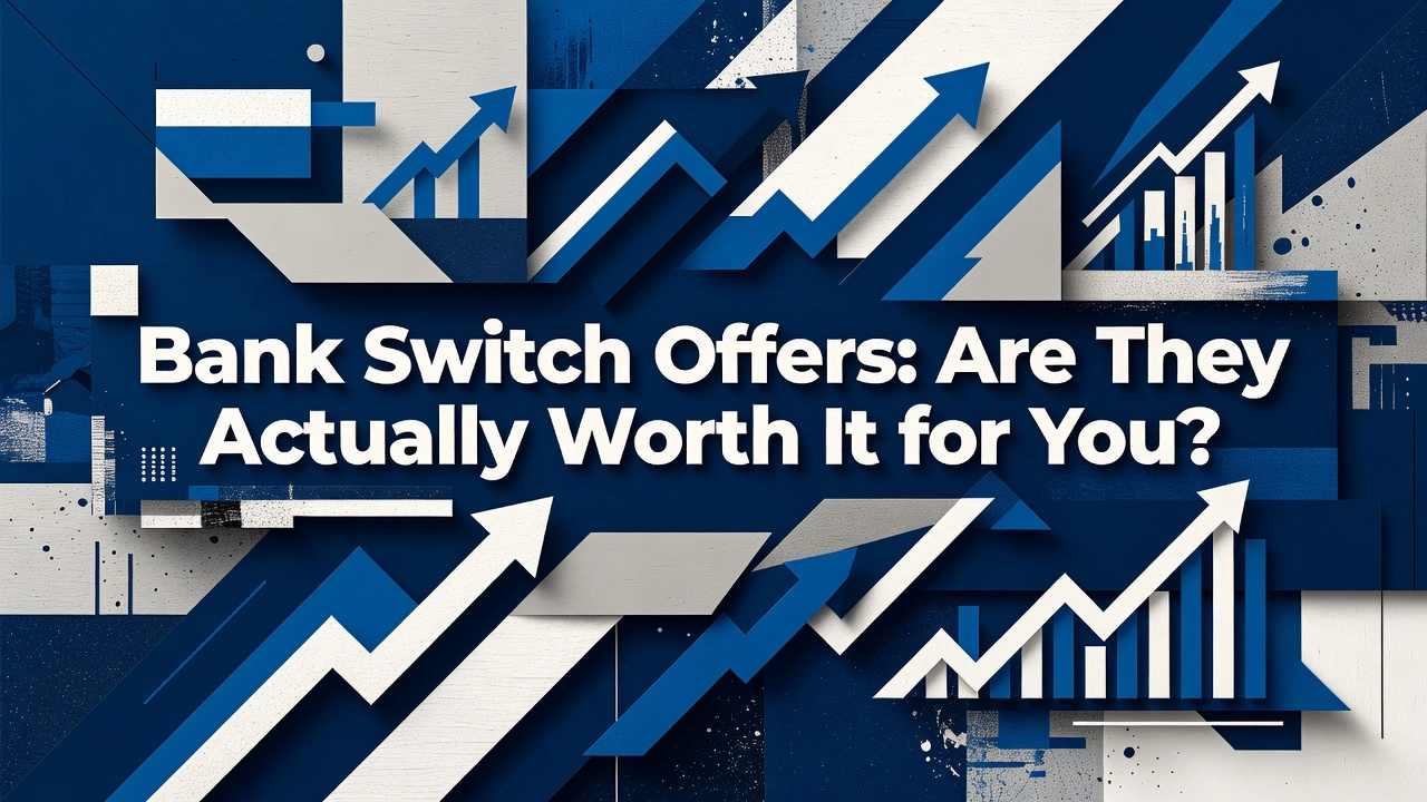 Professional header image for list-based article: Bank Switch Offers: Are They Actually Worth It for You?
